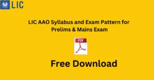 LIC AAO Syllabus and Exam Pattern for Prelims & Mains Exam