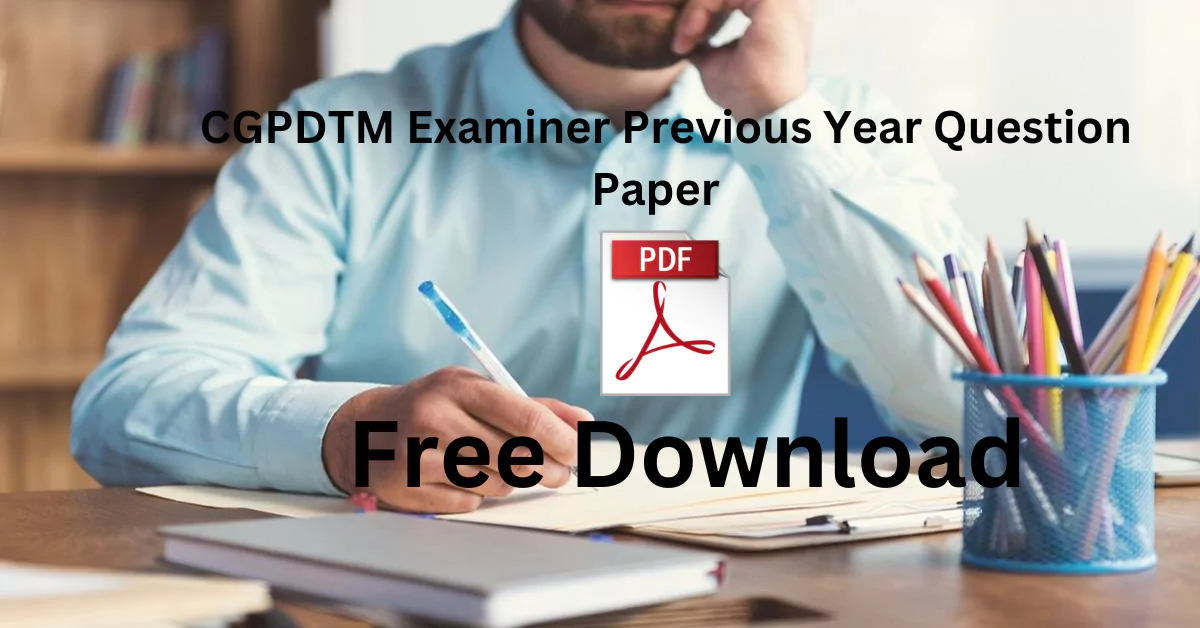 CGPDTM Examiner Previous Year Question Paper