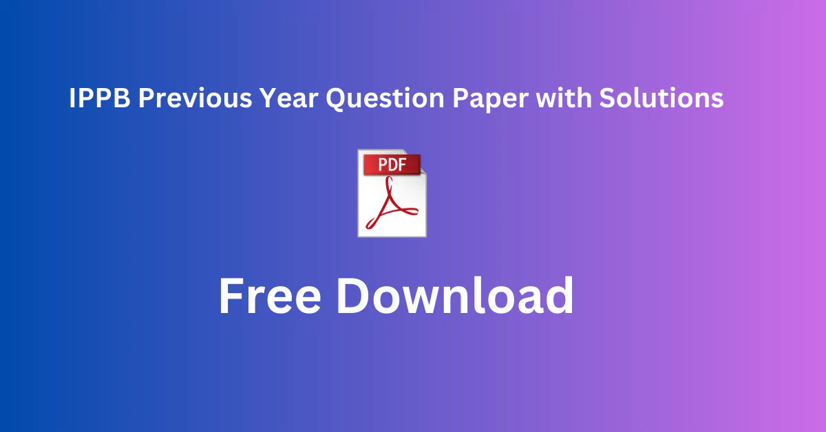 IPPB Previous Year Question Paper with Solutions