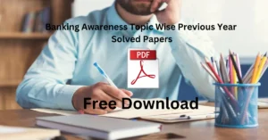Banking Awareness Topic Wise Previous Year Solved Papers