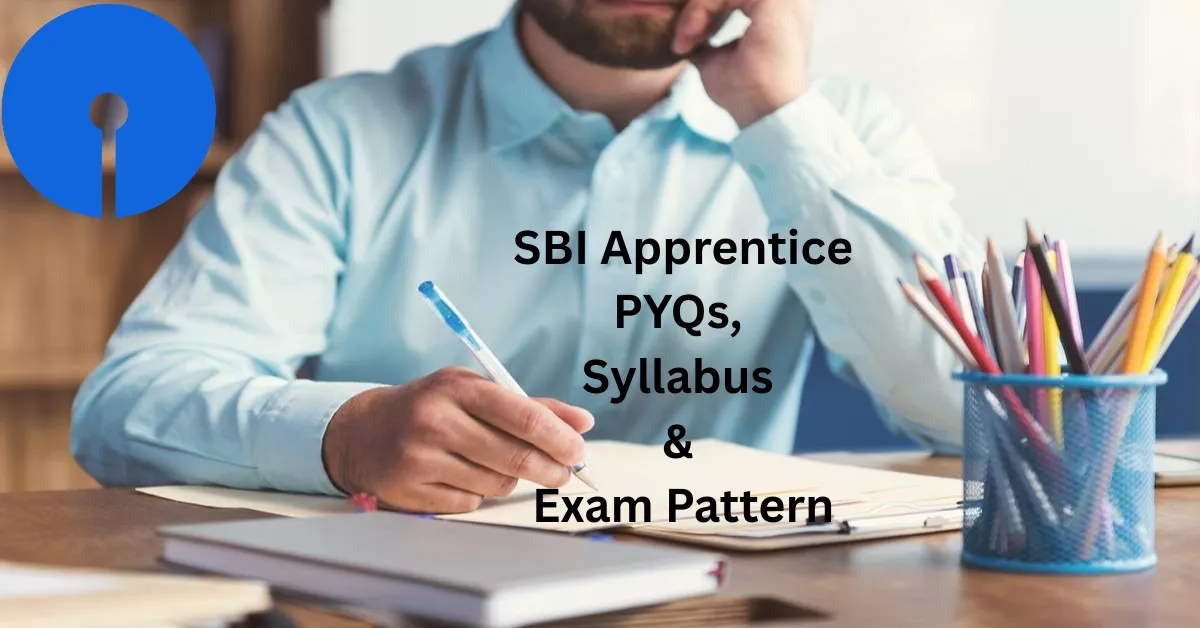 SBI Apprentice Previous Year Question Paper PDF Download, Exam Pattern & Syllabus